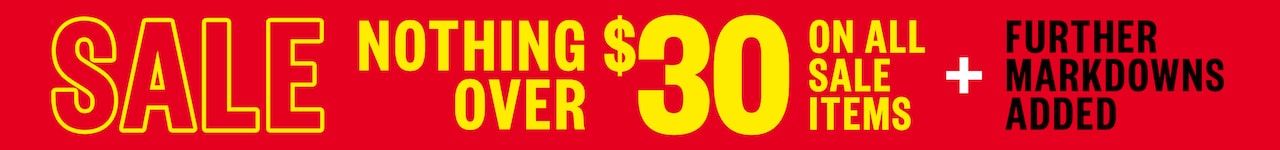 Sale. Nothing Over $30 On All Sale Items. Plus Further Markdowns Added