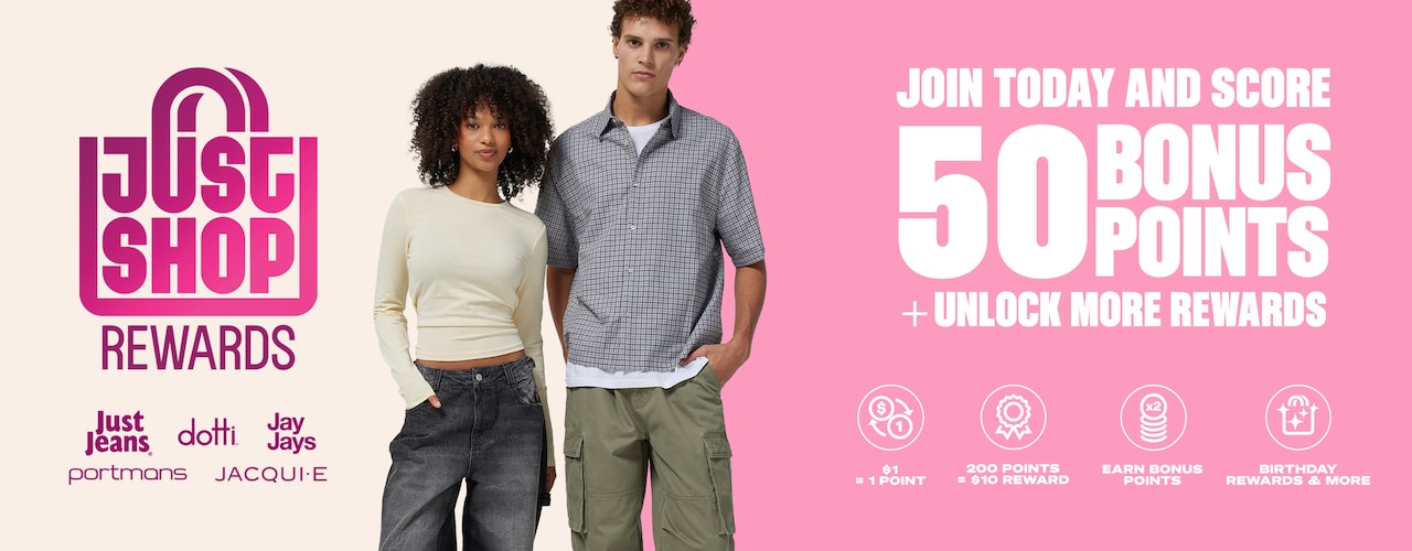 Just Shop Rewards. Join today and score 50 bonus points + unlock more rewards.