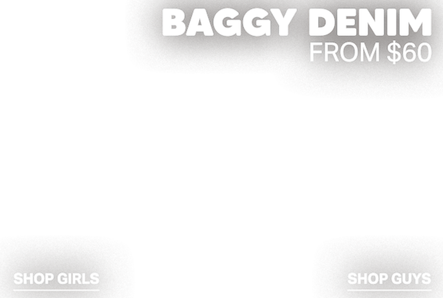 Baggy Denim from $60