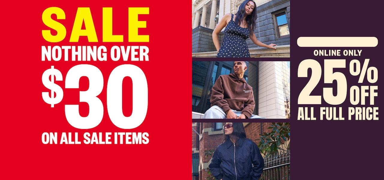 Sale. Nothing Under $30 on All Sale Items. + Online Only. Ends Monday. 25% Off All Full Price.