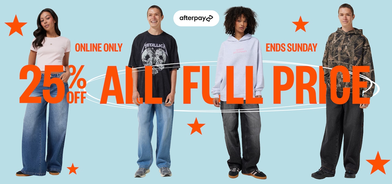 Afterpay. Online Only. Ends Monday. 25% Off All Full Price