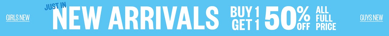 Just In New Arrivals. Buy 1 Get 1 50% Off All Full Price