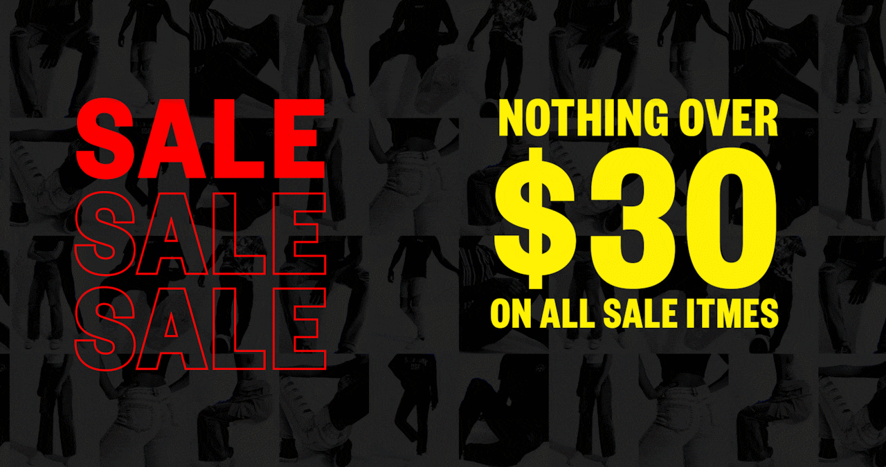 Nothing Over $30 On All Sale Items.