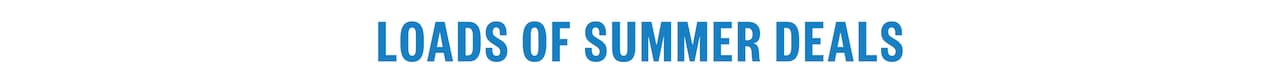Loads Of Summer Deals