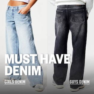 Must Have Denim. Girls Denim. Guys Denim