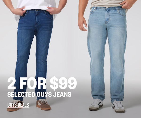 2 FOR $99 SELECTED GUYS JEANS