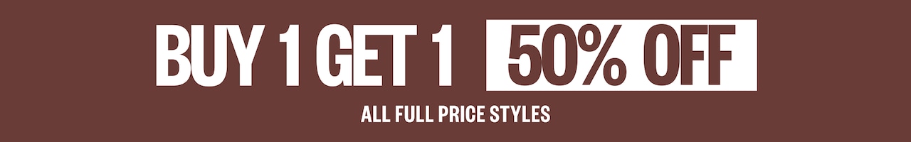 Buy 1 Get 1 50% Off. All Full Price Styles.