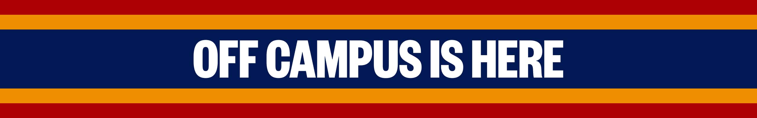 Off Campus Is Here