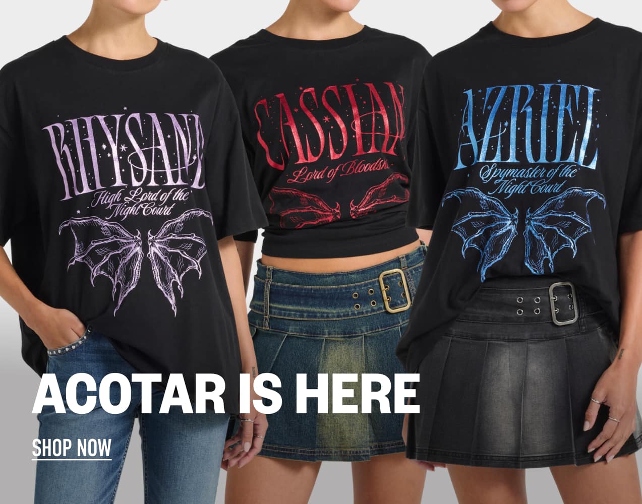 ACOTAR Is Here. Shop Now